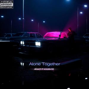 Alone Together (feat. Arggot)