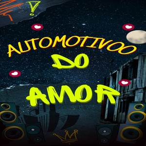 AUTOMOTIVO DO AMOR (Explicit)