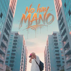 NO HAY MANO! (Explicit)