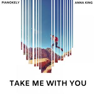 Take Me with You (feat. Anna King)