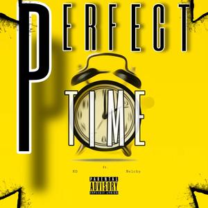 Perfect Time(feat. Nelchy) (Explicit)