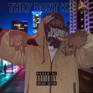 They Dont Know (Explicit)