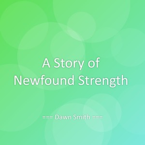 A Story of Newfound Strength