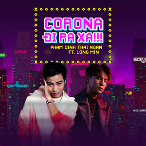 Corona Đi Ra Xa!!!