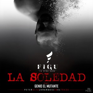 La Soledad(feat. Genio el Mutante)