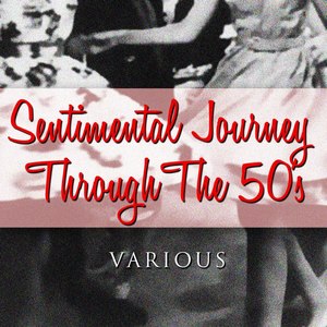 Sentimental Journey Through The 50's