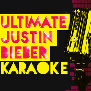 Ultimate Justin Bieber Karaoke