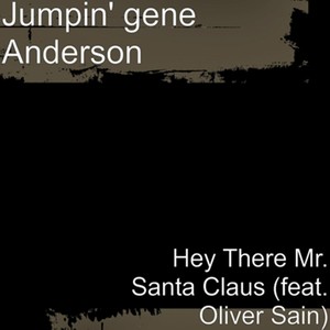 Hey There Mr. Santa Claus (feat. Oliver Sain)