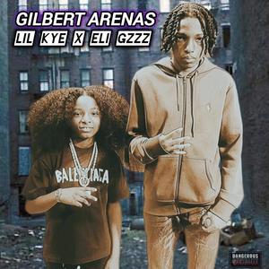 GILBERT ARENAS (feat. Eli Gzzz) [Explicit]