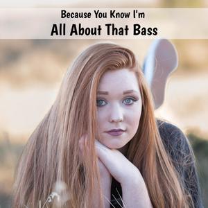 All About That Bass