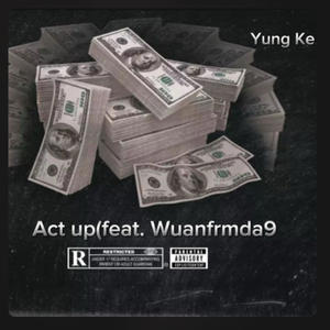 Act up (feat. Wuan) (Explicit)