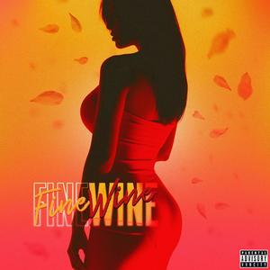 Fine Wine (Explicit)