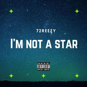 I'm Not A Star (Explicit)