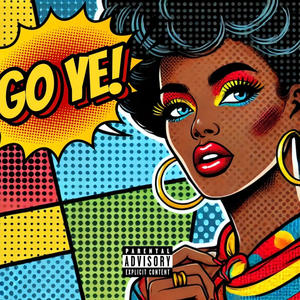 Go Ye! (Freestyle) [Explicit]