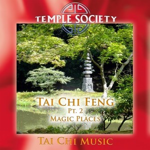 Tai Chi Feng, Pt. 2 - Magic Places (Tai Chi Version)