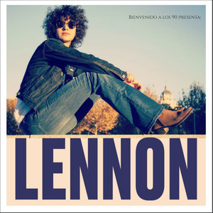 Bienvenido a Los 90 Presenta: Lennon