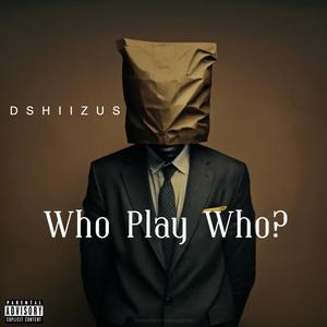 Who Play Who? (Explicit)