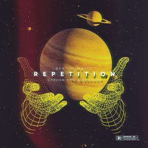 Repetition (feat. Cypher Pro & Kevikon) [Explicit]