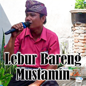 Lebur Bareng Mustamin