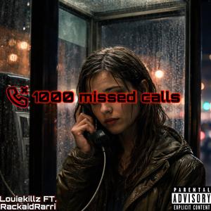 1000 missed calls (feat. Rackaidrarri) (Explicit)