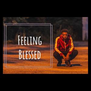 Feeling Blessed (Explicit)