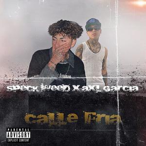 Calle Fría (feat. Axl García) (Explicit)