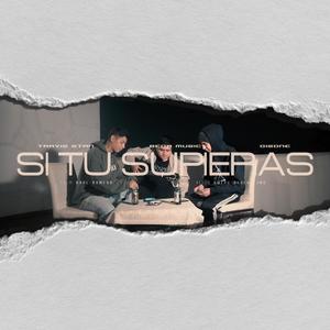 Si Tu Supieras (feat. Beor & GisOne)