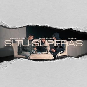 Si Tu Supieras(feat. Beor & GisOne)
