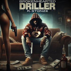 Brokenhearted Driller (Explicit)