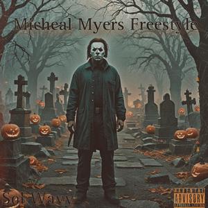 Micheal Myers (Freestyle) [Explicit]