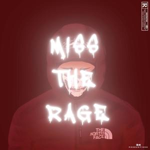 Miss the rage (Explicit)