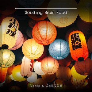 Soothing Brain Food Dance & Chill 2021