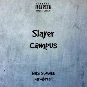 Slayer Campus (Explicit)