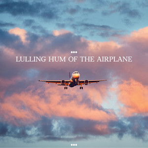 Lulling Hum of the Airplane (Airplane Cabin Sounds for Sleep)