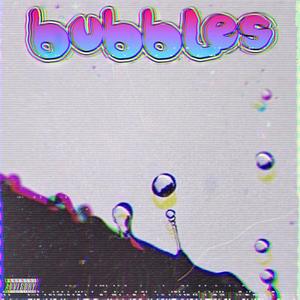 bubbles (Explicit)