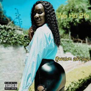 Wo Ho Efe (Explicit)