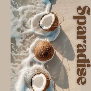 Sparadise: Dreamy Music with Exotic Ocean Waves for Ultimate Relaxation