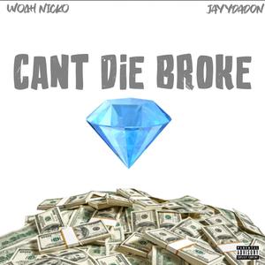 #iCantDieBroke! (feat. JayyDaDon) [Explicit]