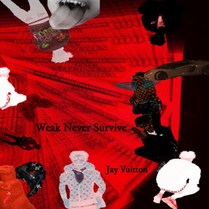 Weak Never Survive