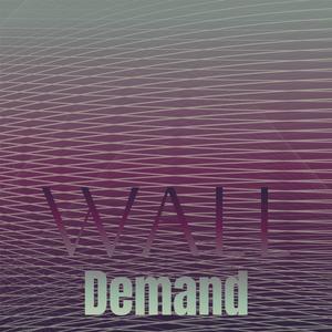 Wall Demand