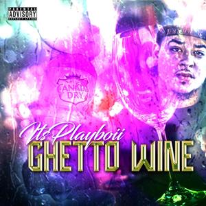 Ghetto Wine (Explicit)