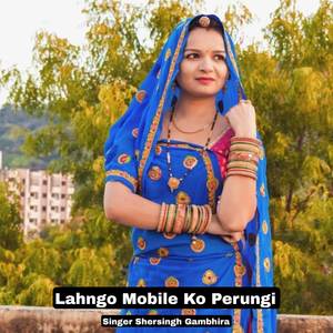 Lahngo Mobile Ko Perungi