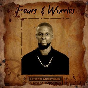 Fears & Worries (feat. Dapo Tuburna)