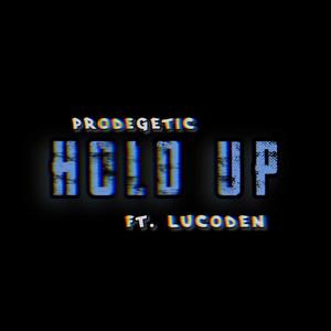 Hold Up (feat. Lucoden) (Randolph Mychel Remix|Explicit)