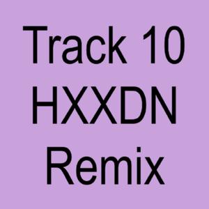 Track 10 (HXXDN Remix|Explicit)