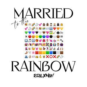 Married To the Rainbow