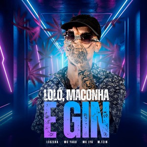 Loló, Maconha e Gin (Explicit)