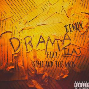 Drama (feat. KeYe anD ThE MoB) [Remix]