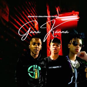 Gana Kanna (with Bisto D'Musiq & Kay Banx)