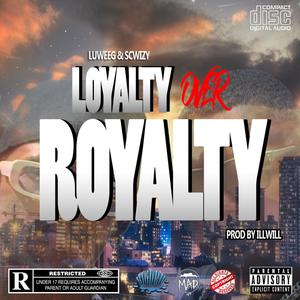 MADCPTWORLD (Loyalty Over Royalty (Freestyle) Luwee G X Scwizy) (Explicit)
